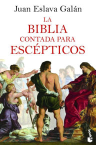 Title: La Biblia contada para escépticos, Author: Juan Eslava Galán