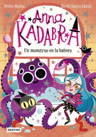 Title: Anna Kadabra 3. Un monstruo en la bañera, Author: Pedro Mañas