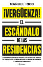 ¡Vergüenza!: El escándalo de las residencias