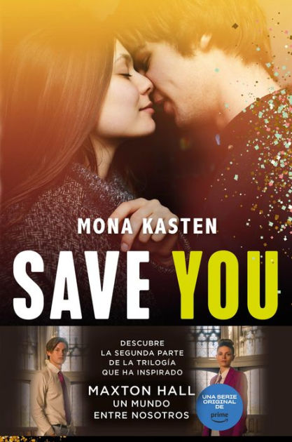 Save You Serie Save 2 La Novela Que Ha Inspirado La Serie Maxton