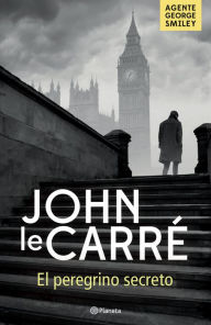 Title: El peregrino secreto, Author: John le Carré