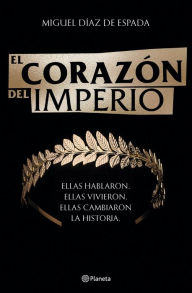 Title: El corazón del Imperio, Author: Miguel Díaz de Espada
