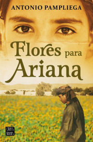 Title: Flores para Ariana, Author: Antonio Pampliega
