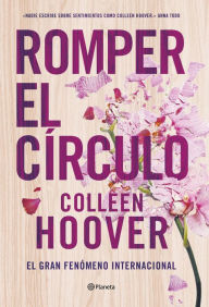 Title: Romper el círculo / It Ends with Us, Author: Colleen Hoover