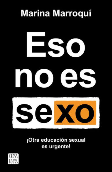 Eso no es sexo: ¡Otra educación afectivo-sexual es urgente!