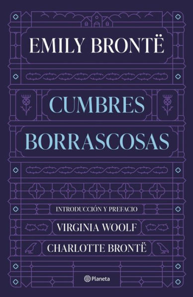 Cumbres Borrascosas: Introducción de Virginia Woolf y prefacio de Charlotte Brontë