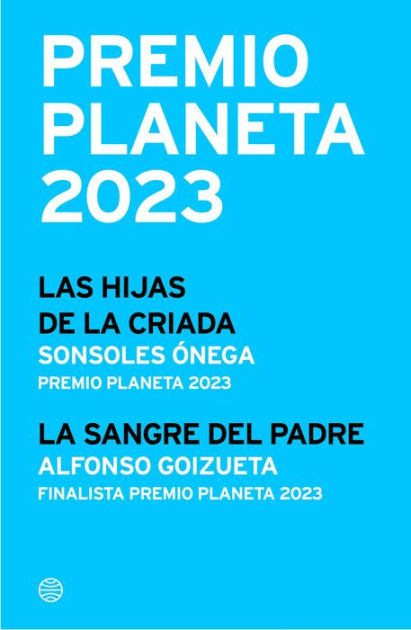 Editorial Planeta on X: ¡Ya tenemos las portadas del #PremioPlaneta2023!  📖«Las hijas de la criada», de @sonsolesonega 📖«La sangre del padre», de  Alfonso Goizueta 🗓️Estarán en librerías el próximo 8 de noviembre. ¡