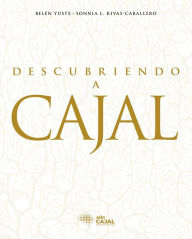 Title: Descubriendo a Cajal, Author: Belén Yuste