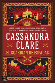 Title: El guardián de espadas (Sword Catcher): Las crónicas de Castelana, Author: Cassandra Clare