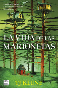 Title: La vida de las marionetas, Author: TJ Klune