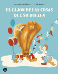 Title: El cajón de las cosas que no duelen, Author: Nahir Gutiérrez