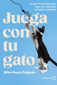 Title: Juega con tu gato, Author: Mikel Maria Delgado