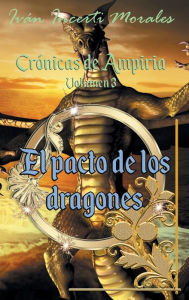 Title: Crï¿½nicas de Ampiria: El pacto de los dragones:, Author: Ivïn Incerti Morales