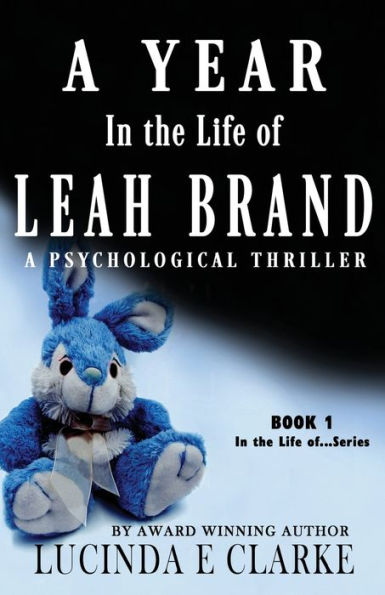 A Year in The Life of Leah Brand: A Psychological Thriller