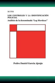 Title: Mi TFM LOS CONTROLES Y LA IDENTIFICACI?N POLICIAL: An?lisis de la denominada 