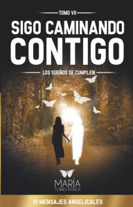 Title: SIGO CAMINANDO CONTIGO: LOS SUEÑOS SE CUMPLEN, Author: MARÍA TORRES MOROS