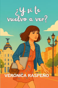 Title: Ã¯Â¿Â½Y si te vuelvo a ver?, Author: VerÃÂÂnica RaspeÃÂÂo GutiÃÂÂrrez