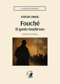 Title: Fouché: El genio tenebroso, Author: Stefan Zweig