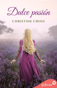 Title: Dulce pasión, Author: Christine Cross