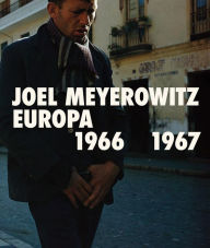 Title: Joel Meyerowitz: Europa 1966-1967, Author: Joel Meyerowitz
