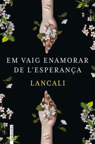 Title: Em vaig enamorar de l'esperança, Author: Lancali