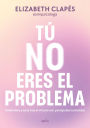 Tú no eres el problema: Entiéndete y sana tras el vínculo con psicópatas narcisistas