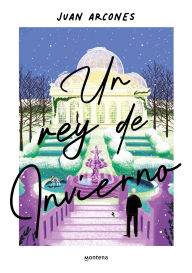 Title: Un rey de invierno / A Winter King, Author: Juan Arcones