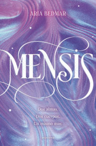 Title: Mensis: Dos almas. Dos cuerpos. Un mismo mar. / Mensis: Two Souls. Two Bodies. O ne Same Sea, Author: Aria Bedmar