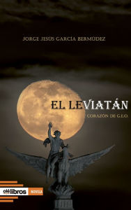 Title: El Leviatán: Corazón de GEO, Author: Jorge Jesús García Bermúdez