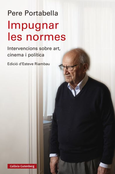 Impugnar les normes: Intervencions sobre art, cinema i política
