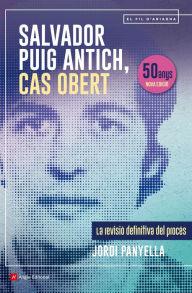 Title: Salvador Puig Antich, cas obert: La revisió definitiva del procés, Author: Jordi Panyella