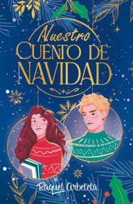 Title: Nuestro cuento de Navidad, Author: Raquel Arbeteta