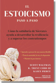 Title: Estoicismo Paso a Paso: Una Guía Práctica para la Vida (The Stoicism Workbook Spanish Edition): Cómo la sabiduría de Sócrates puede ayudarte a desarrollar resiliencia y superar cualquier adversidad que la vida te presente., Author: Scott Waltman