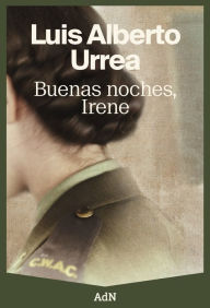 Title: Buenas noches, Irene, Author: Luis Alberto Urrea