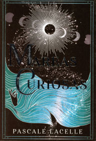 Title: Mareas curiosas, Author: Pascale Lacelle