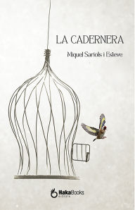 Title: La Cadernera, Author: Miquel Sariols i Esteve