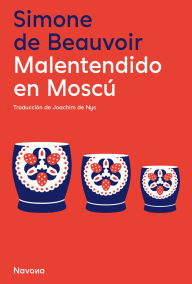 Title: Malentendido en Moscú, Author: Simone de Beauvoir