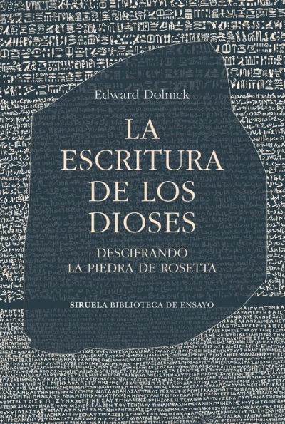 La escritura de los dioses: Descifrando la piedra de Rosetta