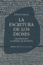 La escritura de los dioses: Descifrando la piedra de Rosetta
