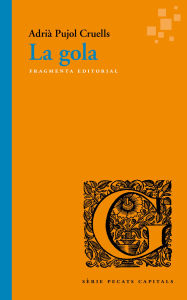 Title: La gola: Pecats Capitals, Author: Adrià Pujol Cruells
