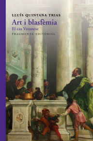Title: Art i blasfèmia: El cas Veronese, Author: Lluís Quintana Trías