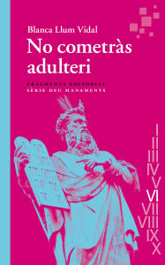Title: No cometràs adulteri: Deu manaments, Author: Blanca Llum Vidal