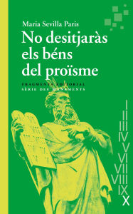Title: No desitjaràs els béns del proïsme: Deu manaments, Author: Maria Sevilla Paris