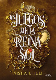Title: Los juegos de la Reina Sol (Trial of the Sun Queen) (Ouranos 1), Author: Nisha J. Tuli