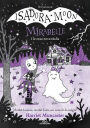Mirabelle 9 - La Mirabelle i la casa encantada: Un llibre màgic de l'univers de la Isadora Moon amb purpurina a la coberta!