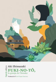 Title: Fuki-no-tô, la granja d'Atsuko, Author: Aki Shimazaki