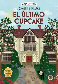 Title: El último cupcake / The Last Cupcake: Hanna Swensen Series, Author: Joanne Fluke