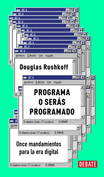 Programa o serás programado (edición 15 aniversario): Once mandamientos para la era digital