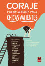 Coraje: poemas audaces para chicas valientes