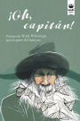 ¡Oh, capitán! Poemas de Walt Whitman para la gente del instituto